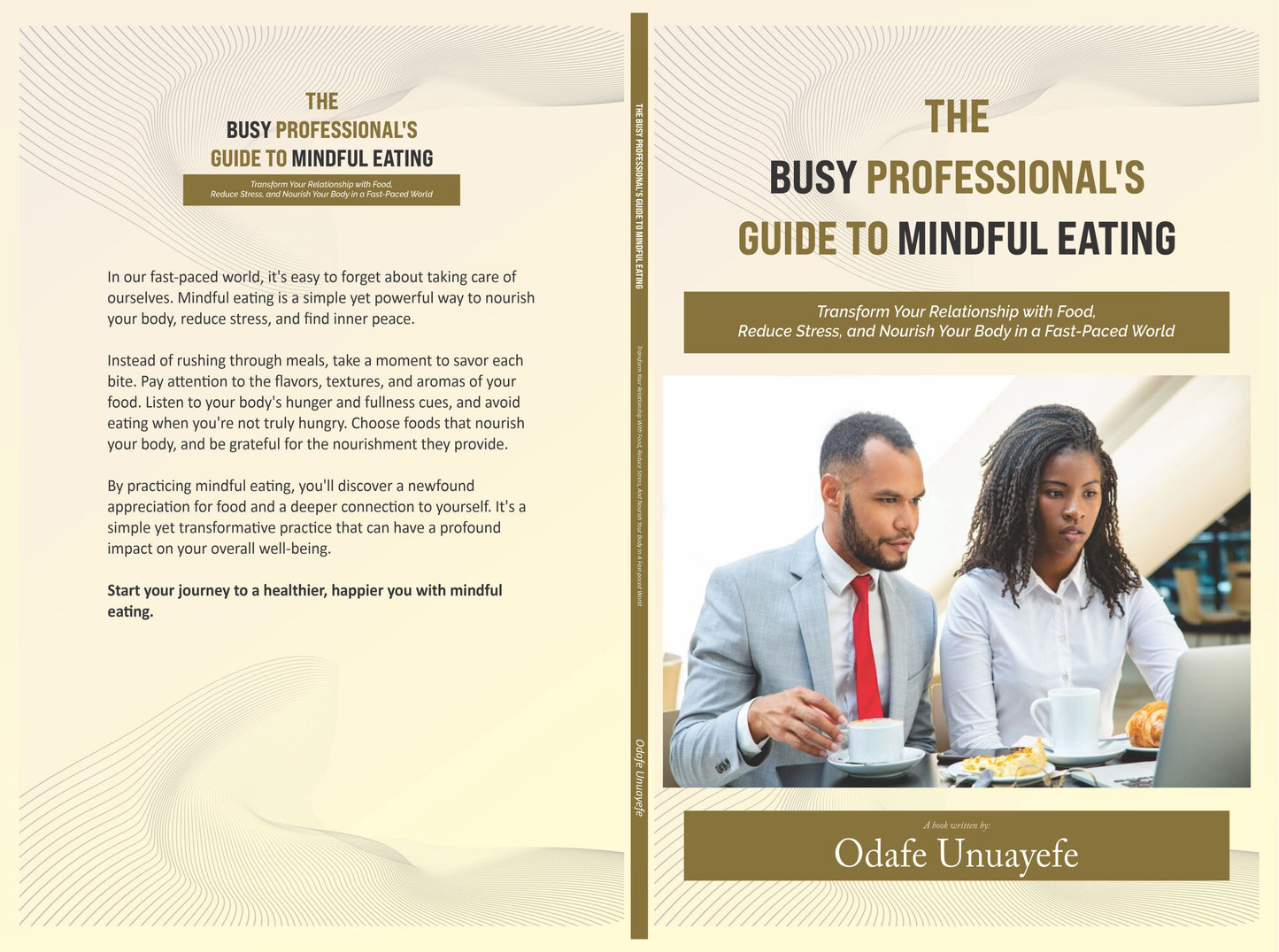 Mindful Eating: A step-by-step guide for busy professionals to develop healthier eating habits, enhance mental clarity, and achieve work-life balance through intentional, mindful eating practices.