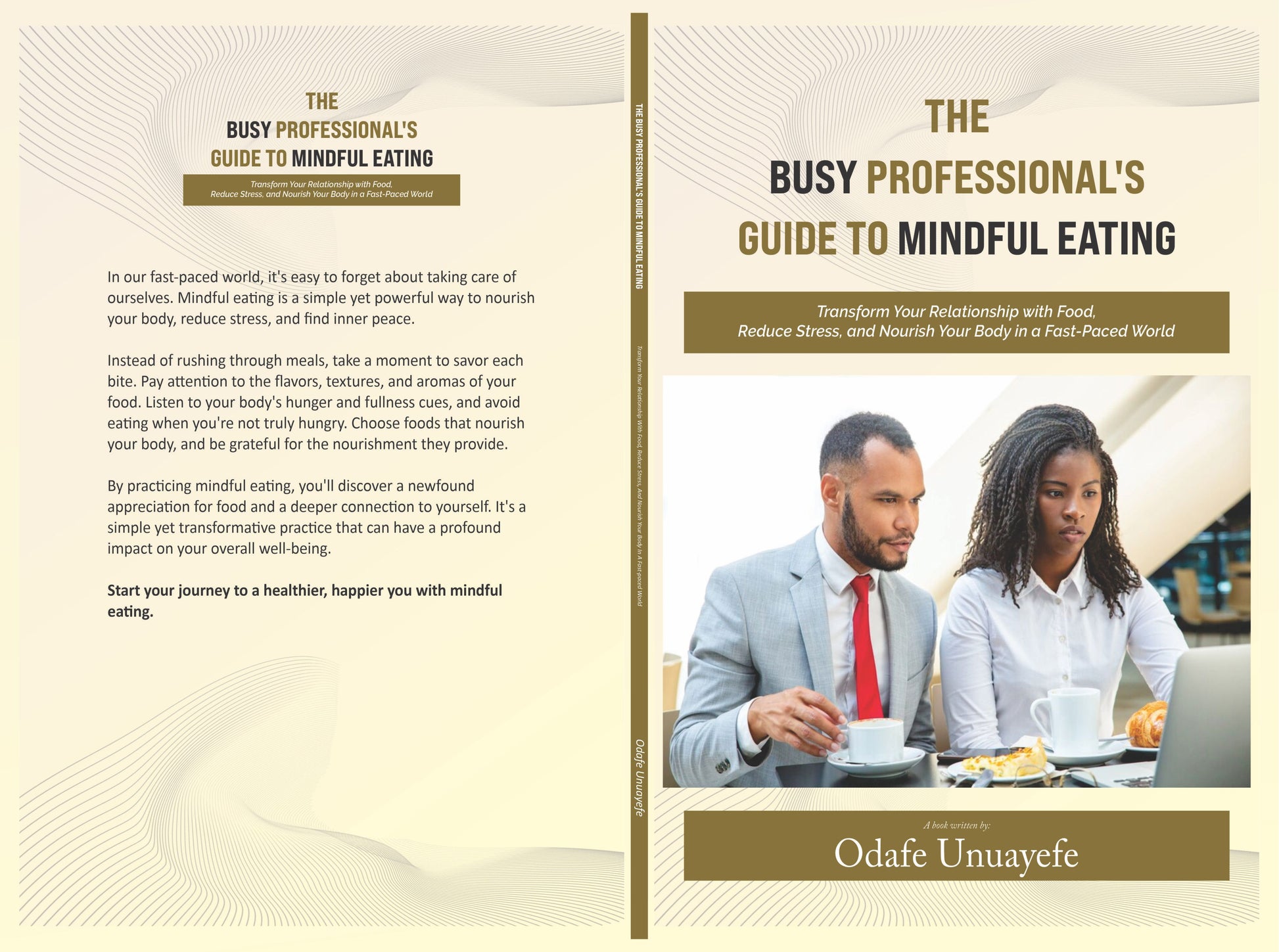 Mindful Eating: A step-by-step guide for busy professionals to develop healthier eating habits, enhance mental clarity, and achieve work-life balance through intentional, mindful eating practices.