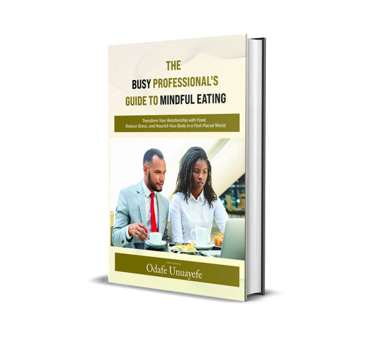 Mindful Eating: A step-by-step guide for busy professionals to develop healthier eating habits, enhance mental clarity, and achieve work-life balance through intentional, mindful eating practices.